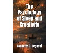 The Psychology of Sleep and Creativity