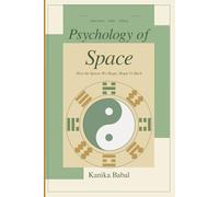 The Psychology of Space: How the spaces we shape, shape us back