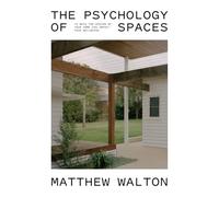 The Psychology Of Spaces: 10 ways the design of your home can impact your wellbeing