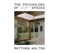 The Psychology Of Spaces: 10 ways the design of your home can impact your wellbeing