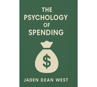 The Psychology of Spending: Why We Buy What We Buy