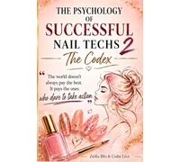 The Psychology of Successful Nail Techs 2: The Codex