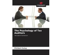 The Psychology of Tax Auditors: The Case of Cameroon