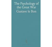 The Psychology of the Great War: How collective fears, myths, and leadership choices pushed nations to conflict