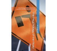 The Psychology of the Road: How Driving Habits Shape Driver Attitudes and Why Laws Must Evolve