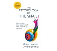 THE PSYCHOLOGY OF THE SNAIL: Slow down, and reconnect with what truly matters