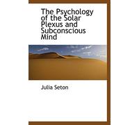 The Psychology of the Solar Plexus and Subconscious Mind