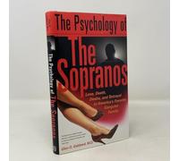 The Psychology of the "Sopranos": Love, Death, Desire and Betrayal in America's Favorite Gangster Family