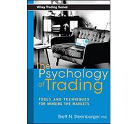 The Psychology of Trading: Tools and Techniques for Minding the Markets: 158 (Wiley Trading)