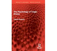 The Psychology of Tragic Drama (Routledge Revivals)