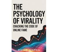 The Psychology of Virality: Cracking the Code of Online Fame