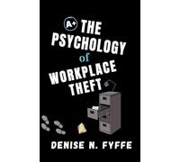 The Psychology of Workplace Theft (Career Development Book)