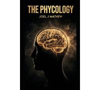 The Psychology: The Hidden Machinery of Seduction, Manipulation, and Influence
