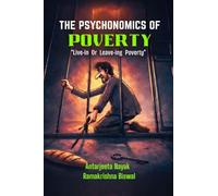 The Psychonomics of Poverty: “Live-in Or Leave-ing Poverty”