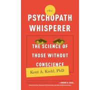 The Psychopath Whisperer: The Science of Those Without Conscience