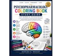 The Psychopharmacology Coloring Book Study Guide for Nurses & Psychiatrists: A Visual Learning Workbook for Mastering Psychiatric Medications, ... Clinical Applications, and Patient Care