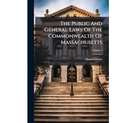 The Public And General Laws Of The Commonwealth Of Massachusetts