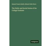 The Public and Social Duties of the College Graduate
