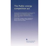 The Public energy competition act: Hearing before the Subcommittee on Energy and the Environment of the Committee on Interior and Insular Affairs, ... first session, on H.R. 8 ... July 17, 1979