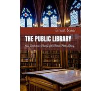 THE PUBLIC LIBRARY: An Intellectual History of the British Public Library