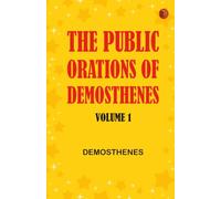 The Public Orations of Demosthenes volume 1