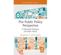 The Public Policy Perspective: A Personal Analysis of Public Work (Routledge Research in Public Administration and Public Policy)