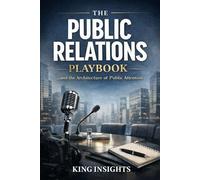 The Public Relations Playbook: …and the Architecture of Public Attention