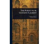The Public Vs. M. Gustave Flaubert