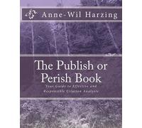 [The Publish or Perish Book: Your Guide to Effective and Responsible Citation Analysis] (By: Anne-Wil Harzing) [published: September, 2010]