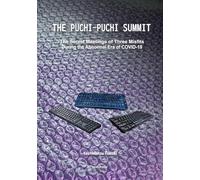THE PUCHI-PUCHI SUMMIT: The Secret Meetings of Three Misfits During the Abnormal Era of COVID-19