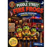 The Puddle Street Fire Frogs: A Counting Adventure Numbers 1 to 10
