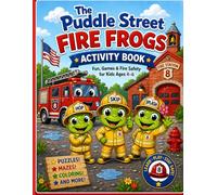 The Puddle Street Fire Frogs Activity book: Fun, Games & Fire Safety for Kids Ages 4-6