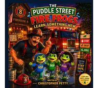 The Puddle Street Fire Frogs Learn Something New (The Puddle Street Fire Frogs Adventures)