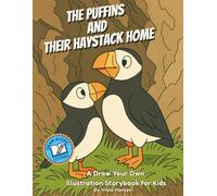 The Puffins and Their Haystack Home: A Draw Your Own Illustration Storybook for Kids (Draw Along Stories)