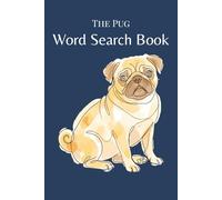 The Pug Word Search Book: 25 Puzzles for Pug Lovers (The Dog Breed Word Search Collection)