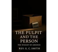 The Pulpit and the Person: The Weight of Absence (The Ashes and the Flame)