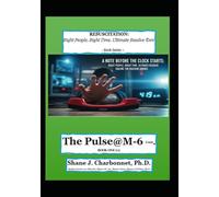 THE PULSE @M-6 -- Book 1: From the "Resuscitating: Right People. Right Time. Ultimate Resolve" (c)sm -- Book Series.