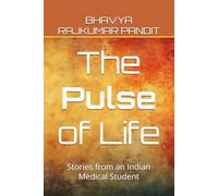 The Pulse of Life: Stories from an Indian Medical Student