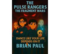 The Pulse Rangers: The Fragment Wars