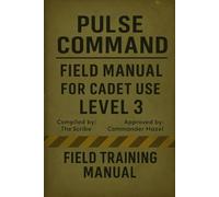 The Pulse Rangers: The Scribe’s Special Edition: Book 5: Pulse Command field manual for new cadets