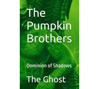 The Pumpkin Brothers: Dominion of Shadows