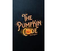 The Pumpkin Code: Halloween book for kids aged 9-14