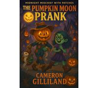 The Pumpkin Moon Prank: 1 (Midnight Mischief With Patches)