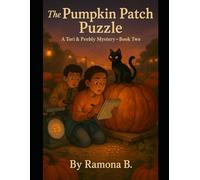 The Pumpkin Patch Puzzle (A Tori and Peebly Mystery)