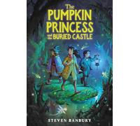 The Pumpkin Princess and the Buried Castle: 2 (Pumpkin Princess, 2)