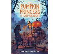 The Pumpkin Princess and the Forever Night
