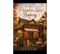 The Pumpkin Spice Bakery: A Willowmist Series Book One