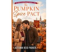 The Pumpkin Spice Pact: A Small-Town Halloween Romance: 1 (The Harvest Hollow Holiday Romances)