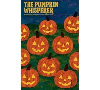 The Pumpkin Whisperer And Other Bilingual German-English Halloween Stories for Children