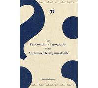 The Punctuation and Typography of the Authorized King James Bible